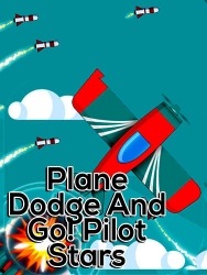 Plane Dodge And Go! Pilot Stars