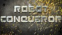Robot Conqueror Android Mobile Phone Game