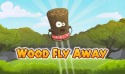 Wood Fly Away Android Mobile Phone Game