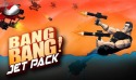 Bang Bang! Jet Pack Android Mobile Phone Game