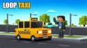Loop Taxi Android Mobile Phone Game