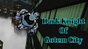 Dark Knight Of Gotem City Android Mobile Phone Game