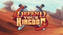 Defend Your Kingdom Android Mobile Phone Game