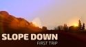 Slope Down: First Trip Android Mobile Phone Game