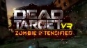 VR Dead Target: Zombie Intensified Android Mobile Phone Game