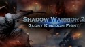 Shadow Warrior 2: Glory Kingdom Fight Android Mobile Phone Game