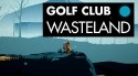 Golf Club: Wasteland Android Mobile Phone Game