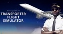 Transporter Flight Simulator Android Mobile Phone Game
