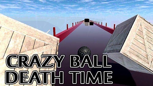 Crazy Ball 3D: Death Time Android Game Image 1