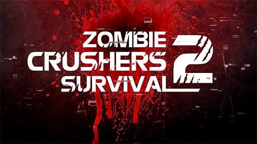 Zombie Crushers 2: Survival Instinct Android Game Image 1
