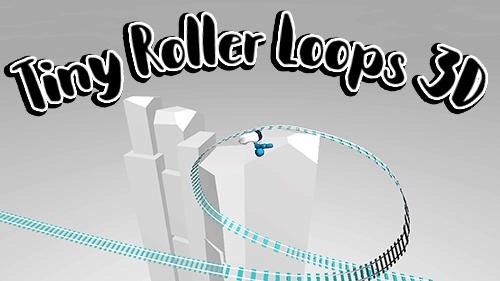 Tiny Roller Loops 3D Android Game Image 1