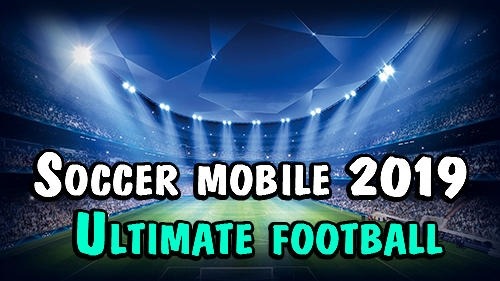Soccer Mobile 2019: Ultimate Football Android Game Image 1