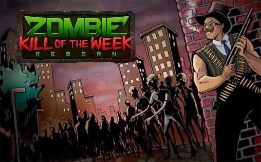 Zombie Kill Of The Week: Reborn Android Game Image 1
