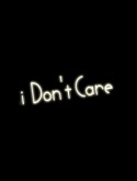 I Dont Care  Mobile Phone Wallpaper